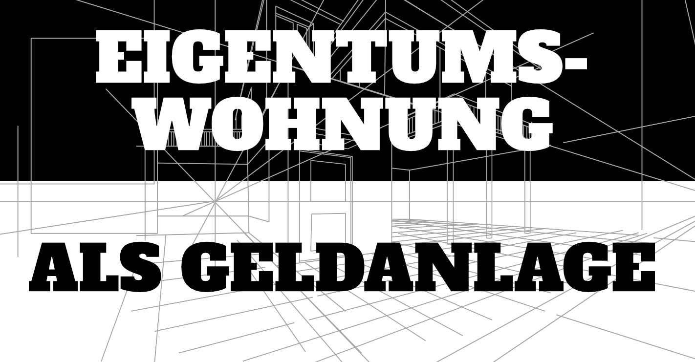 Read more about the article Eigentumswohnung als Geldanlage