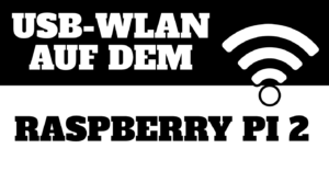 Read more about the article USB-WLAN auf dem Raspberry Pi 2